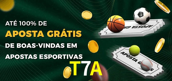 T7A Ate 100% de Aposta Gratis