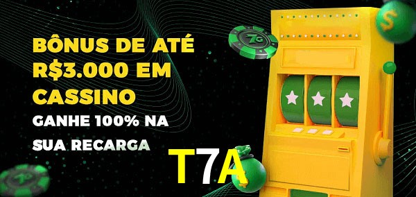 T7A melhor bônus de depósito